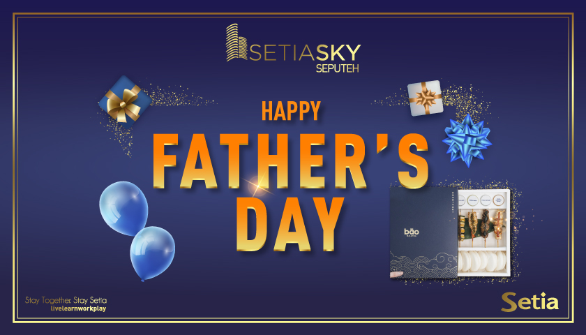 Setia Sky Seputeh Father's Day Giveaway 2022
