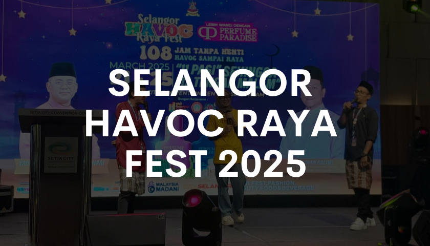 SELANGOR HAVOC RAYA FEST 2025