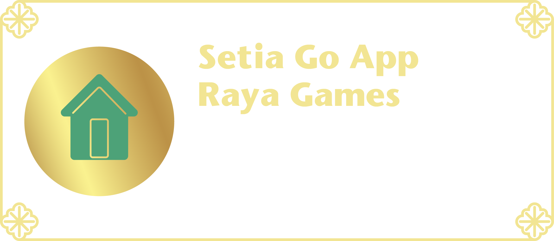 Setia Go App
Raya Games